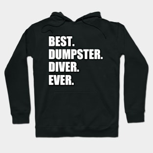 Best Dumpster Diver Ever Funny Dumpster Diver Hoodie